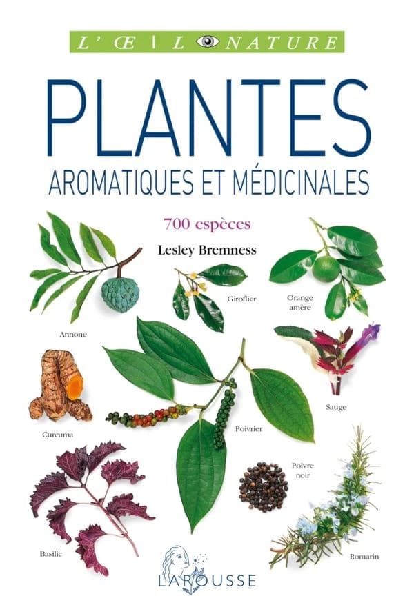Plantes aromatiques et médicinales ([Nouvelle éd.]) Lesley Bremness ; photographies de Neil Fletcher et Matthew Ward ; conseiller scientifique, Pat Griggs ; révision scientifique française, Thierry Desgranges,...