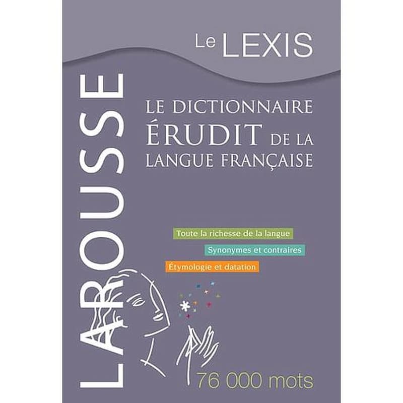 Le Lexis : le dictionnaire érudit de la langue française