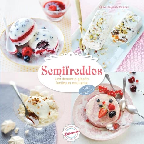 Semifreddos. Les desserts glacés faciles et onctueux