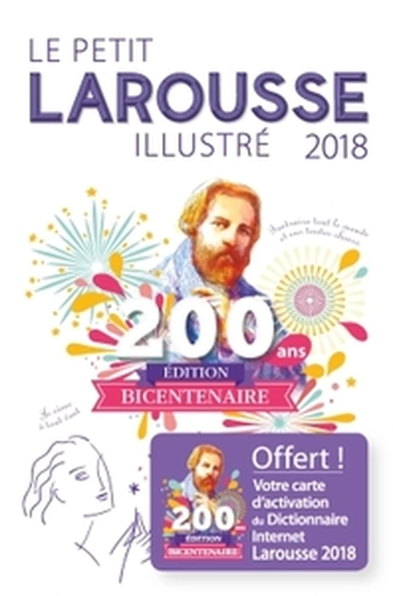 Le petit Larousse illustré : 90000 articles, 5000 illustrations, 355 cartes, 160 planches, chronologie universelle (Éd. 2018)