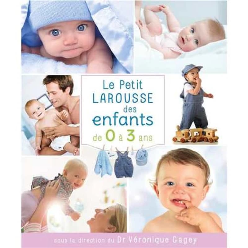 LE PETIT LAROUSSE DES ENFANTS DE 0 A 3 ANS