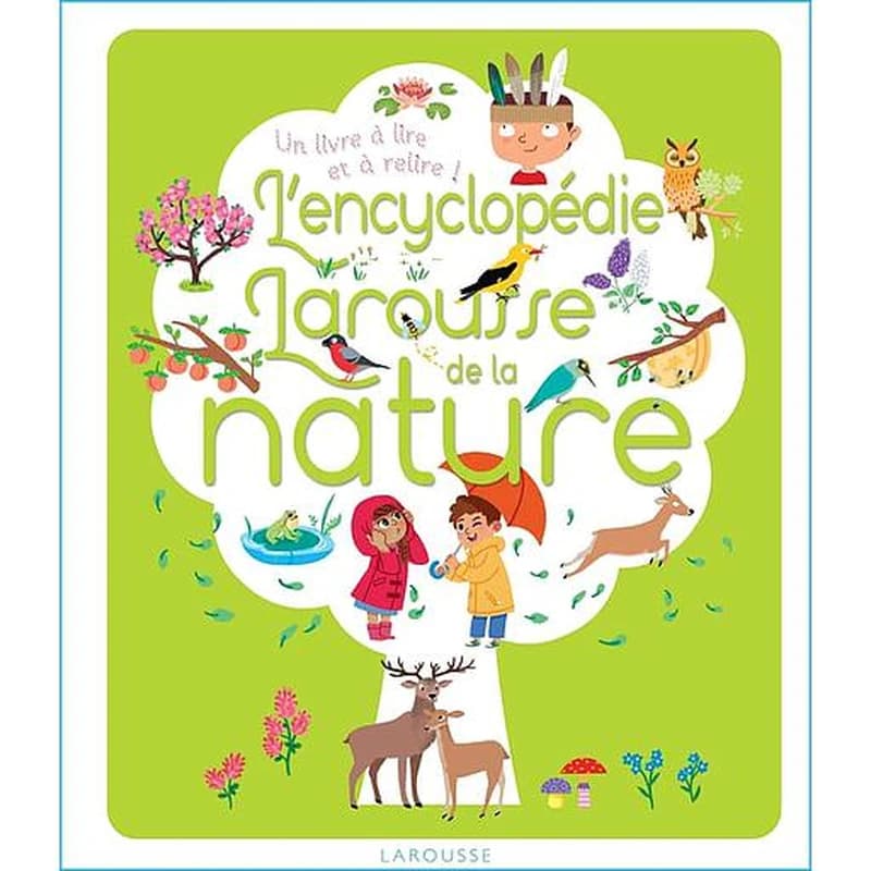L'encyclopédie Larousse de la nature - Un livre à lire et à relire !