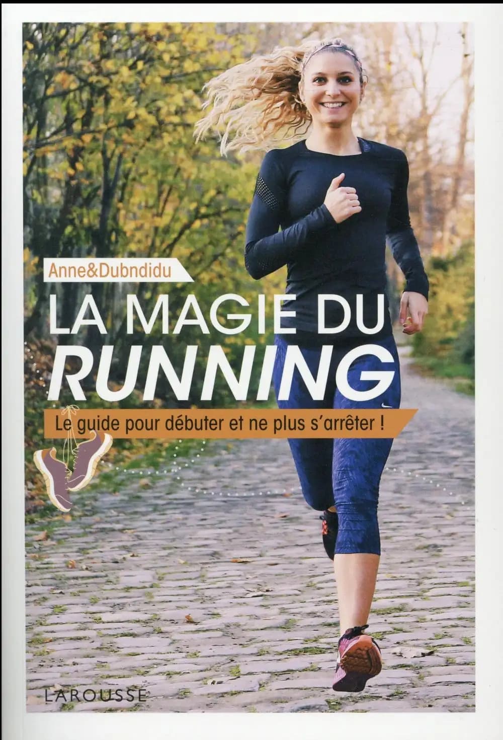 La magie du running : le guide pour débuter et ne plus s'arrêter !