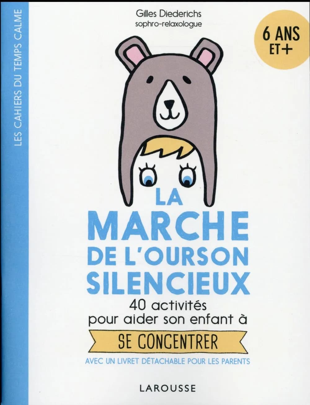 La marche de l'ourson silencieux : 40 activités pour aider son enfant à se concentrer