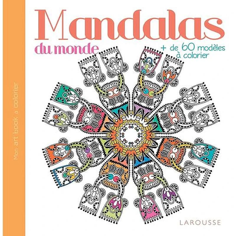 Mandalas du monde - Plus de 60 modèles à colorier