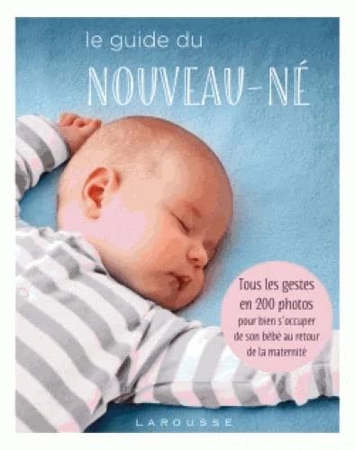 Le guide du nouveau-né ([Nouvelle éd.])