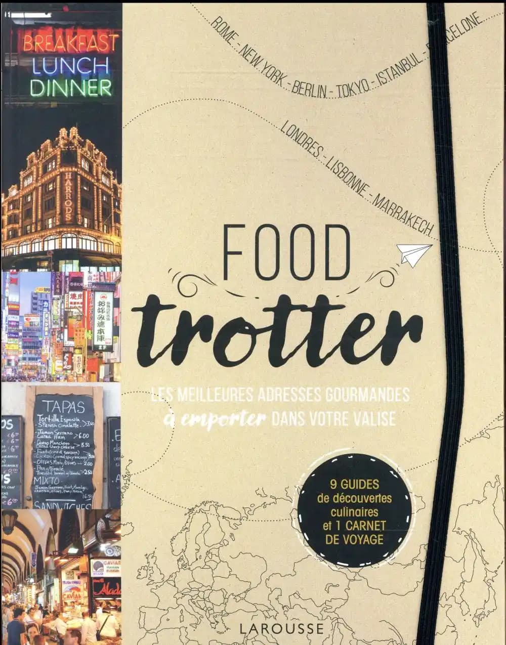 Food trotter : les meilleures adresses gourmandes à emporter dans votre valise : 9 guides de découvertes culinaires et 1 carnet de voyage