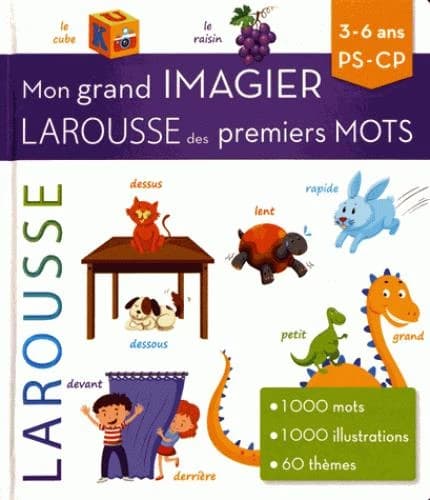 Mon grand imagier Larousse des premiers mots : 3-6 ans, PS-CP : 1000 mots, 1000 illustrations, 60 thèmes