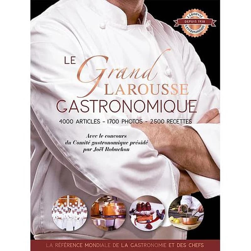 Le grand Larousse gastronomique (6e éd.) avec le concours du Comité gastronomique présidé par Joël Robuchon