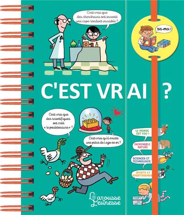 C'est vrai ? : le livre de chevet des petits curieux