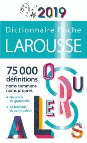 Dictionnaire poche Larousse 2019 : 75000 définitions, noms communs, noms propres + un précis de grammaire + 84 tableaux de conjugaison