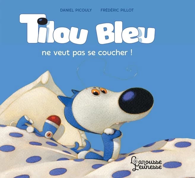 Tilou Bleu ne veut pas se coucher !