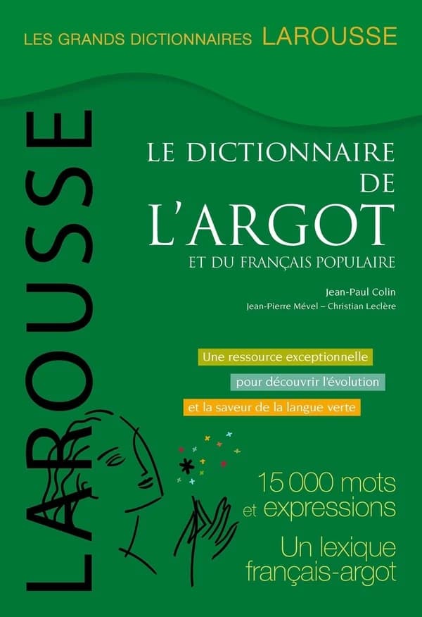 Argot & français populaire : grand dictionnaire... (Nouvelle éd. enrichie et mise à jour) Jean-Paul Colin, Jean-Pierre Mével,... ; avec la collaboration de Christian Leclère,... ; préface d'Alphonse Boudard