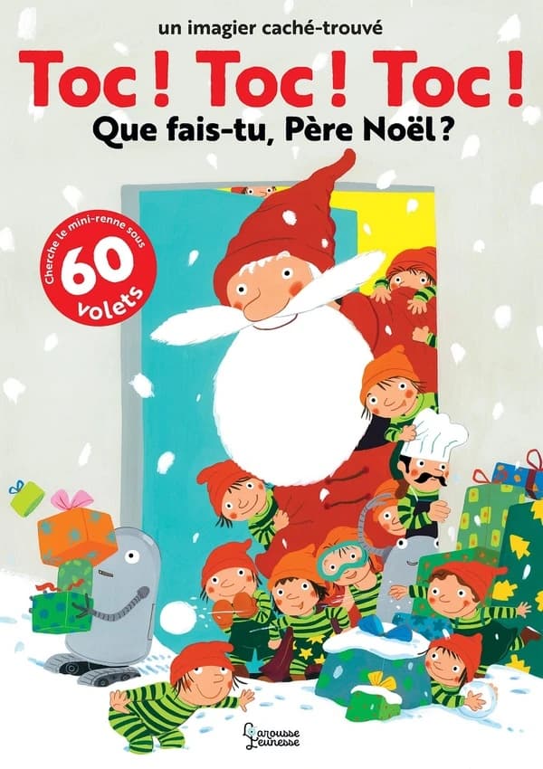 Toc ! Toc ! Toc ! : que fais-tu, Père Noël ? : un imagier caché-trouvé : cherche le mini-renne sous 60 volets