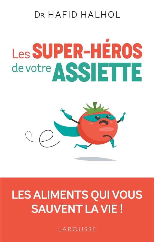 Les super-héros de votre assiette