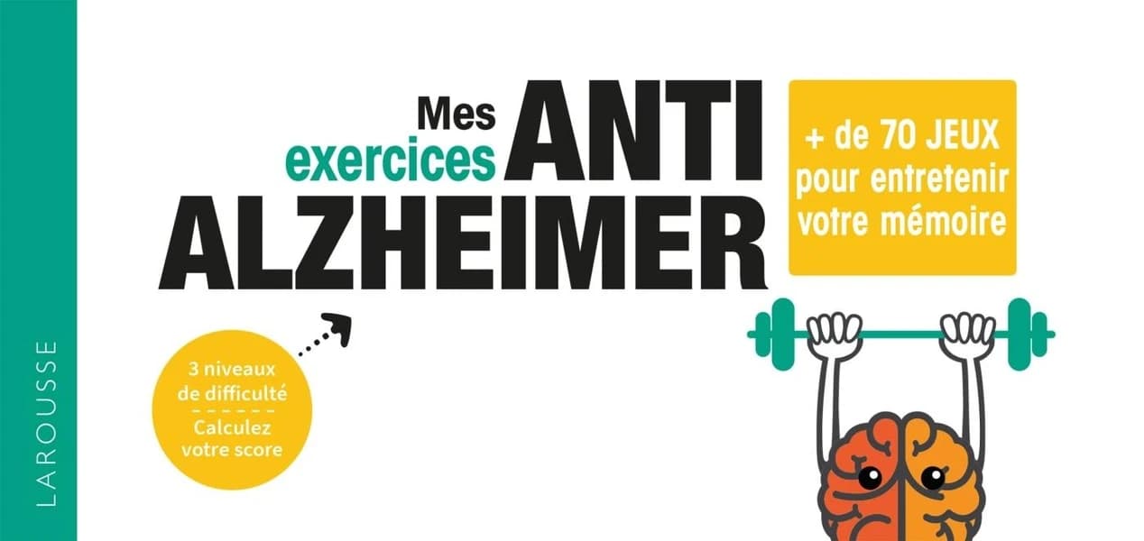 Mes exercices Anti-Alzheimer ; plus de 90 jeux pour garder un cerveau au top !