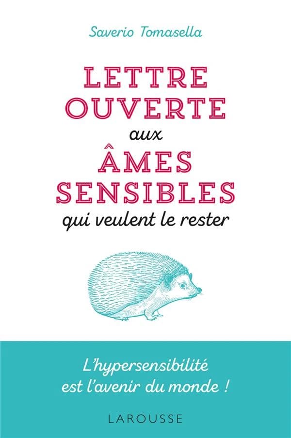 Lettre ouverte aux âmes sensibles qui veulent le rester : l'hypersensibilité est l'avenir du monde !
