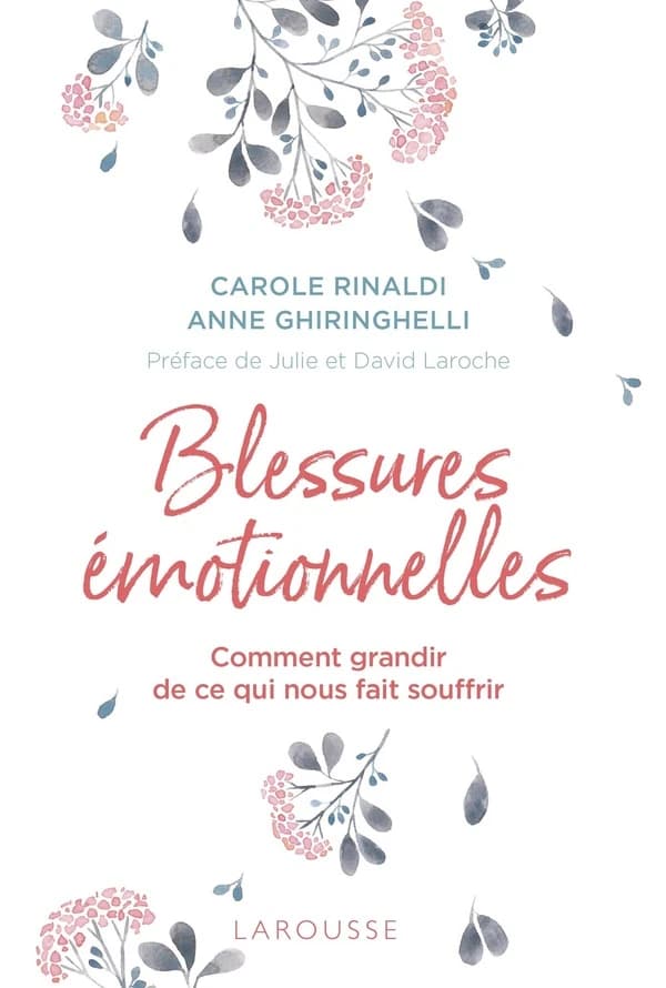 Blessures émotionnelles : Comment grandir de ce qui nous fait souffrir