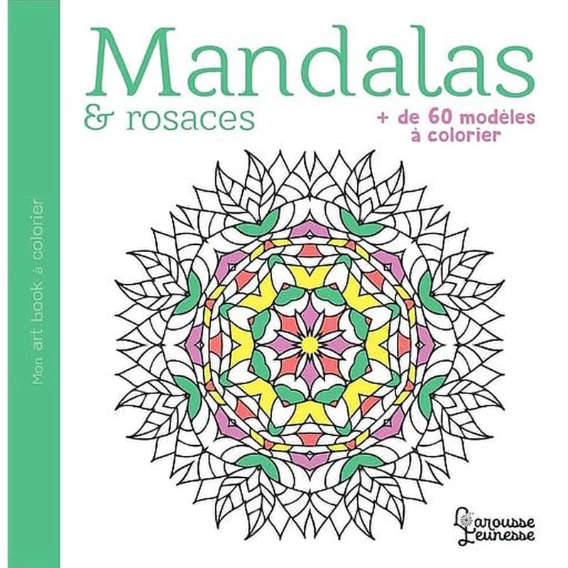 Mandalas & rosaces - Plus de 60 modèles à colorier
