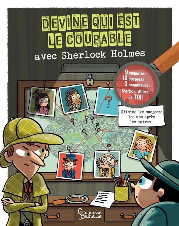Devine qui est le coupable : avec Sherlock Holmes