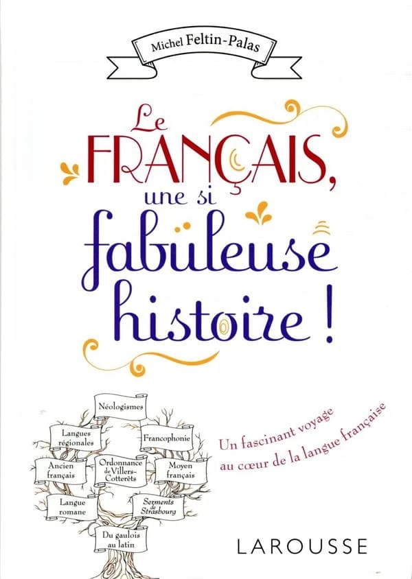 Le français, une si fabuleuse histoire !