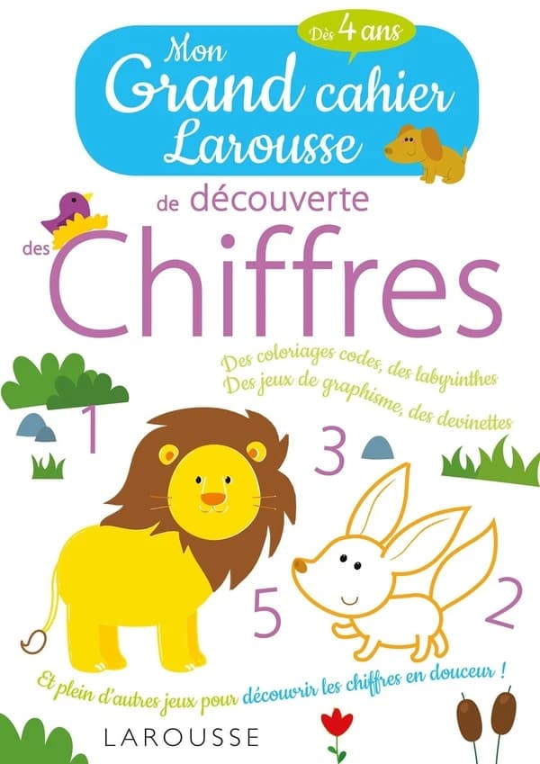 Mon grand cahier Larousse de découverte des chiffres : dès 4 ans