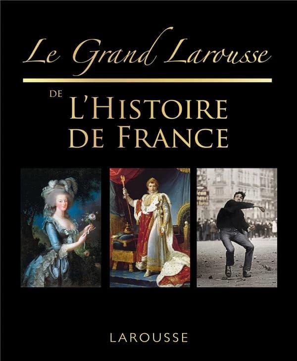 Le grand Larousse de l'histoire de France (2e éd.)