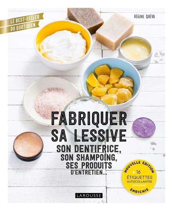 Fabriquer sa lessive, ses produits d'entretien, son dentifrice, son shampoing (Nouvelle éd. enrichie) Régine Quéva