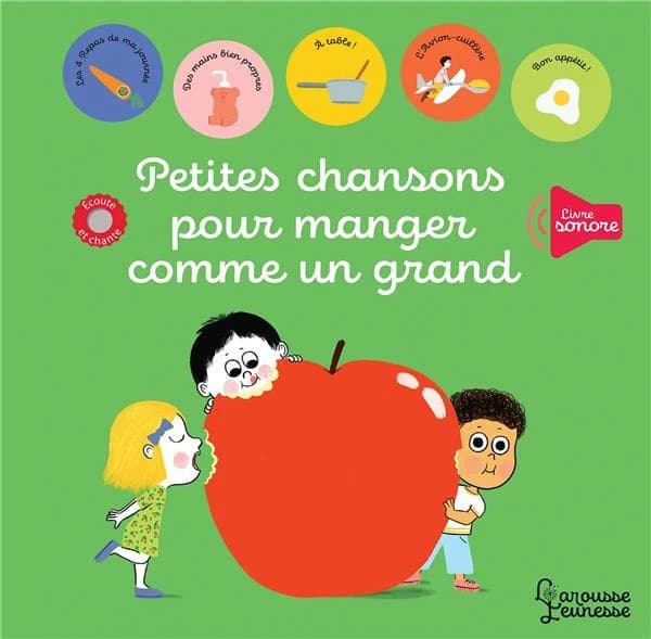 Petites chansons pour manger comme un grand : pour les premiers apprentissages du quotidien