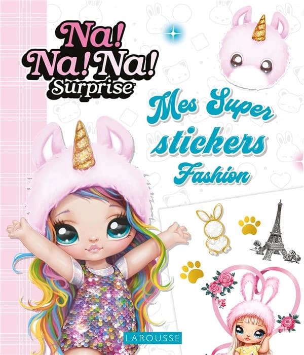 Mes super stickers fashion : Na!Na!Na! Surprise : [Autocollant]