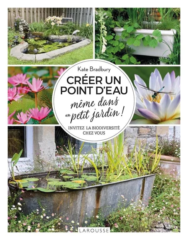 Créer un point d'eau, même dans un petit jardin ! : invitez la biodiversité chez vous