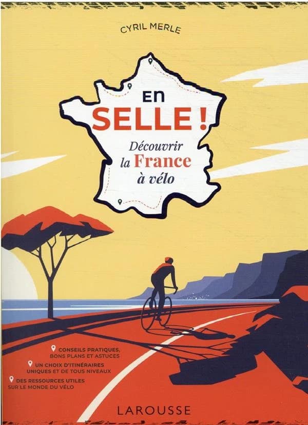 En selle ! : découvrir la France à vélo