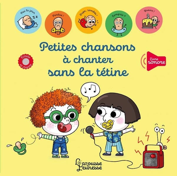 Petites chansons à chanter sans la tétine : livre sonore