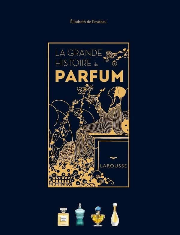 La grande histoire du parfum ([Nouvelle éd.]) Élisabeth de Feydeau
