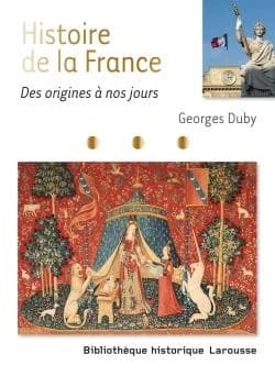 Histoire de la France : des origines à nos jours ([Nouvelle éd.]) sous la direction de Georges Duby
