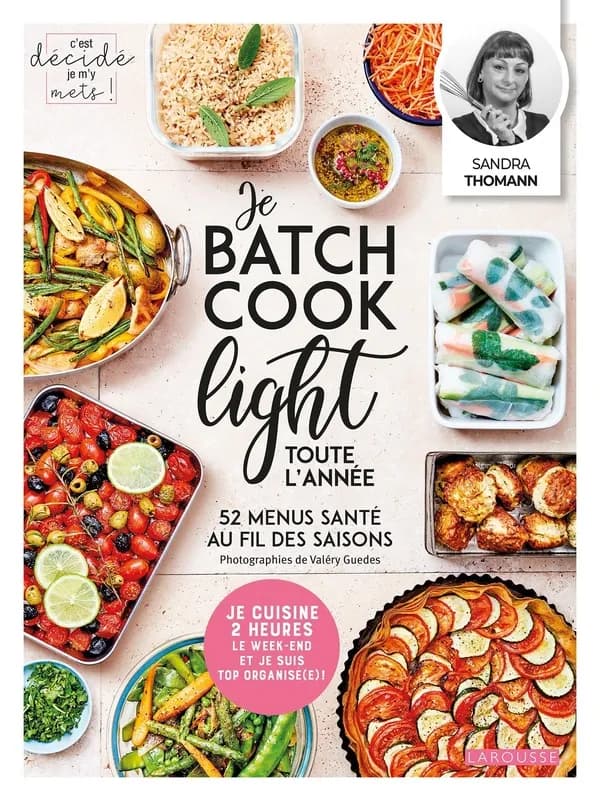 Je batch cook light toute l'année : 52 menus santé au fil des saisons : je cuisine 2 heures le week-end et je suis top organisé(e) !