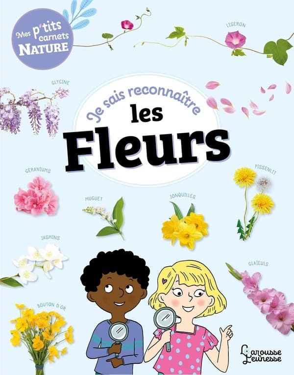 Je sais reconnaître les Fleurs : Mon carnet nature