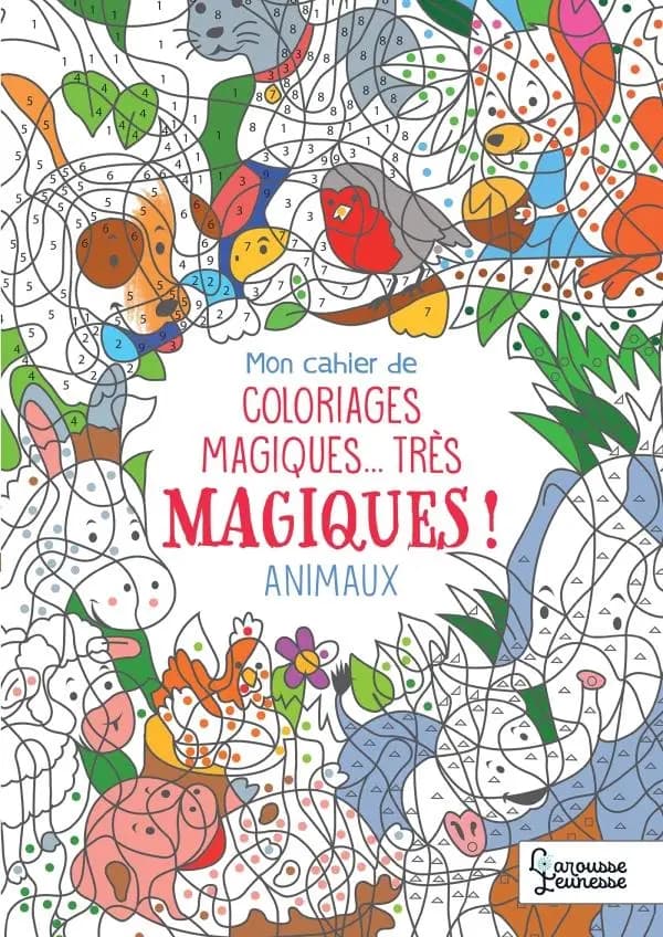 Mon cahier de coloriages magiques... très magiques ! : animaux : [Album à colorier]Illustrations d'Alain Boyer