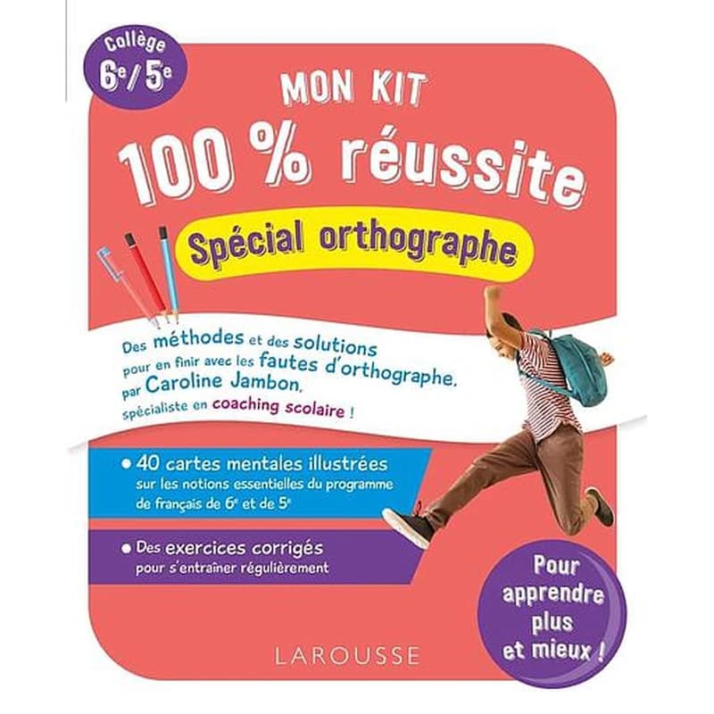 Mon kit 100 % réussite : spécial orthographe ; 6e, 5e
