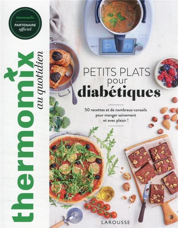 Petits plats pour diabétiques : 50 recettes et de nombreux conseils pour manger sainement et avec plaisir !