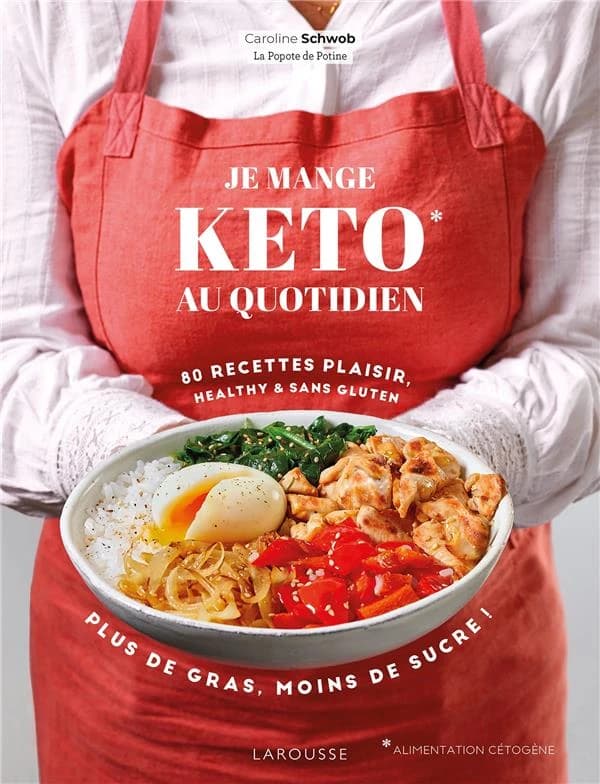 Je mange keto au quotidien : 80 recettes plaisir, healthy & sans gluten