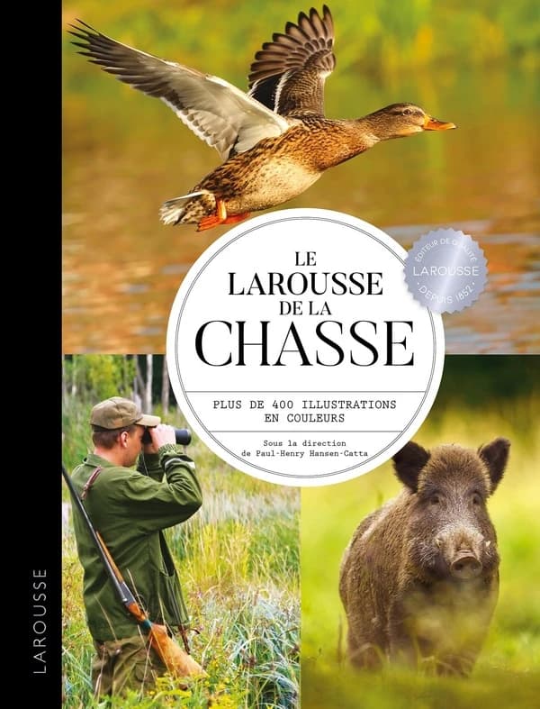 Le Larousse de la chasse ([Nouvelle éd.]) sous la direction de Paul-Henry Hansen-Catta