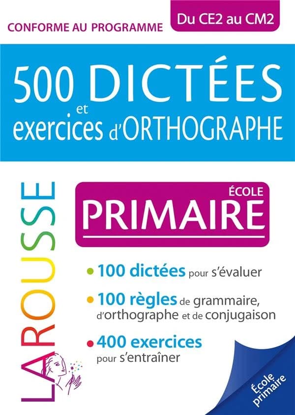 500 dictées et exercices d'orthographe ; du CE2 au CM2