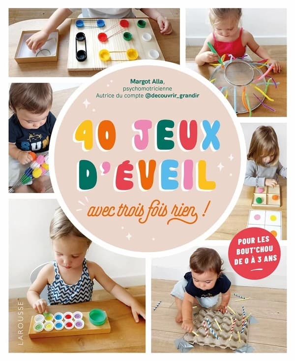 40 jeux d'éveil : avec trois fois rien !
