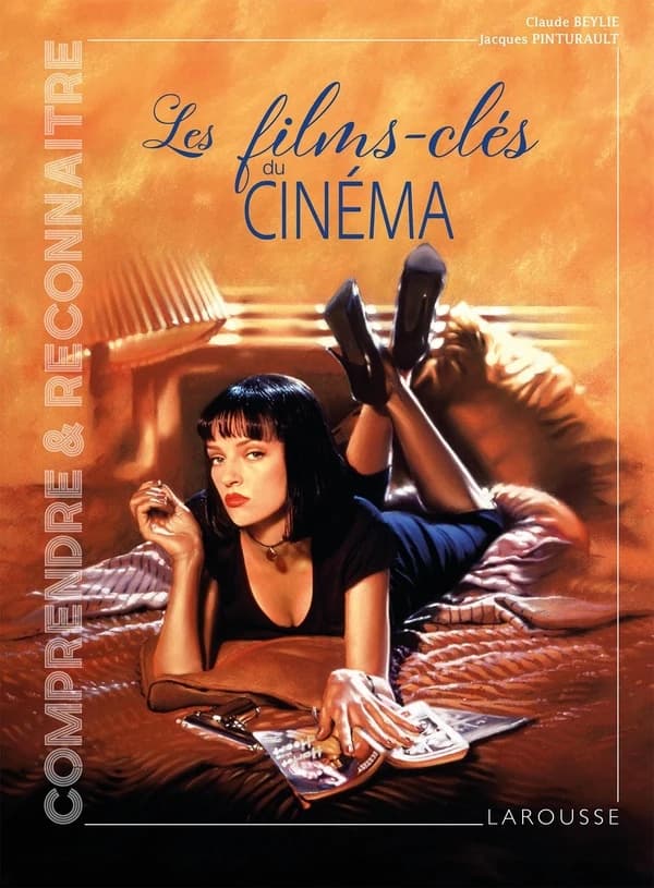 Les films-clés du cinéma ([Nouvelle éd.]) Claude Beylie, Jacques Pinturault
