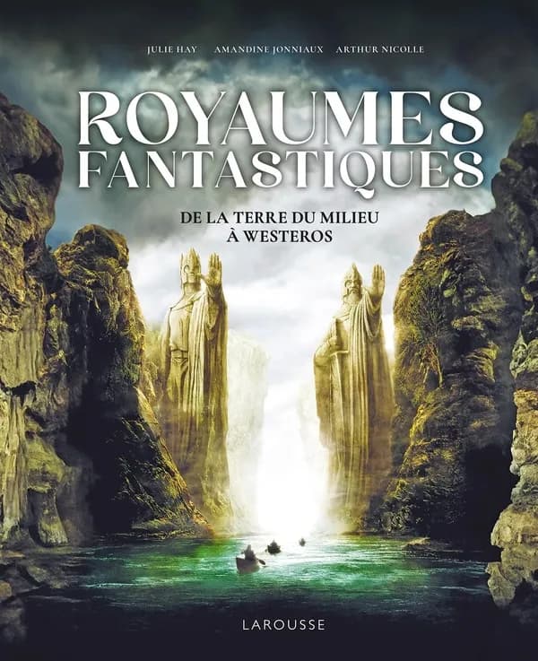 Royaumes fantastiques : de la terre du milieu à Westeros