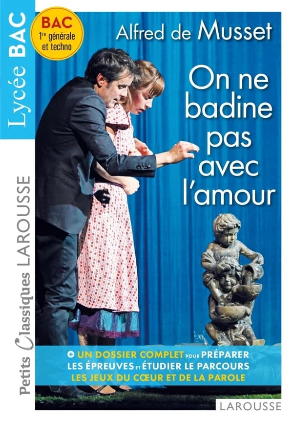 On ne badine pas avec l'amour : proverbe : texte intégral et dossier