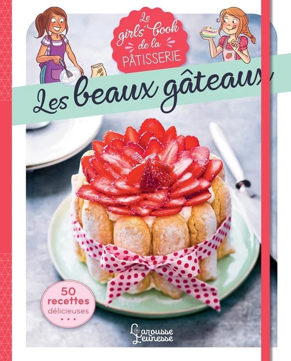 Les beaux gâteaux : 50 recettes délicieuses ([Nouvelle éd.])