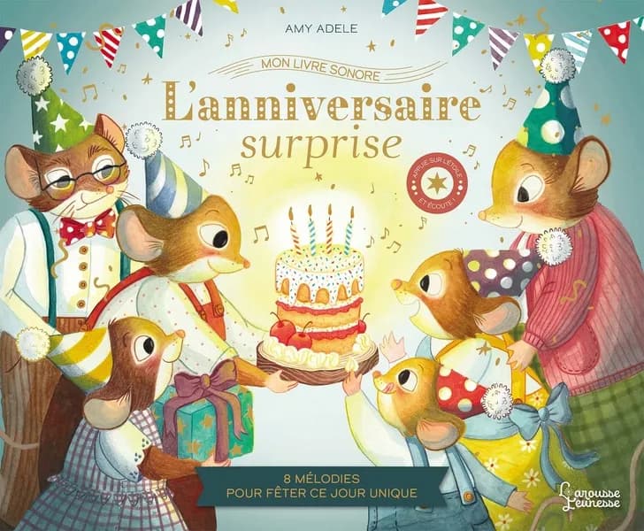 L'anniversaire surprise : mon livre sonore : 8 mélodies pour fêter ce jour unique