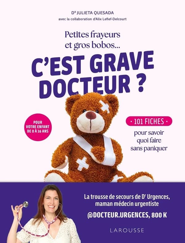 Petites frayeurs et gros bobos... : c'est grave docteur ?